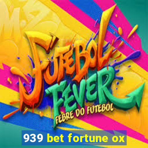 939 bet fortune ox